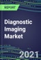 2021 Diagnostic Imaging Market Analysis, Competitive Landscape and Global Forecasts - X-Ray, Ultrasound, MRI, CT, Nuclear Medicine, PET, PACS - Product Thumbnail Image