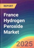 France Hydrogen Peroxide Market Analysis Plant Capacity, Production, Operating Efficiency, Technology, Demand & Supply, End User Industries, Distribution Channel, Region-Wise Demand, Import & Export , 2015-2030- Product Image