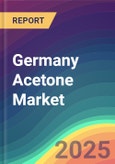 Germany Acetone Market Analysis Plant Capacity, Production, Operating Efficiency, Technology, Demand & Supply, End User Industries, Distribution Channel, Region-Wise Demand, Import & Export , 2015-2030- Product Image