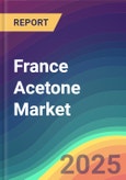 France Acetone Market Analysis Plant Capacity, Production, Operating Efficiency, Technology, Demand & Supply, Applications, End User Industries, Distribution Channel, Region-Wise Demand, Import & Export , 2015-2030- Product Image