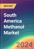 South America Methanol Market Analysis Plant Capacity, Production, Operating Efficiency, Technology, Demand & Supply, End User Industries, Distribution Channel, Regional Demand, 2015-2030- Product Image