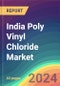 India Poly Vinyl Chloride (PVC) Market Analysis: Plant Capacity, Production, Operating Efficiency, Demand & Supply, End Use, Type, Grade, Distribution Channel, Region, Competition, Trade, Customer & Price Intelligence Market Analysis, 2015-2030 - Product Thumbnail Image