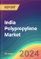 India Polypropylene Market Analysis: Plant Capacity, Production, Operating Efficiency, Process, Demand & Supply, Grade, Application, End Use, Distribution Channel, Region, Competition, Trade, Customer & Price Intelligence Market Analysis, 2015-2030 - Product Image