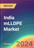 India mLLDPE Market Analysis: Plant Capacity, Production, Operating Efficiency, Process, Technology, Demand & Supply, Grade, Application, Distribution Channel, Region, Competition, Trade, Customer & Price Intelligence Market Analysis, 2015-2030- Product Image