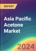 Asia Pacific Acetone Market Analysis Plant Capacity, Production, Operating Efficiency, Technology, Demand & Supply, End User Industries, Distribution Channel, Regional Demand, 2015-2030- Product Image