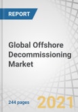 Global Offshore Decommissioning Market by Service (Well Plugging & Abandonment, Platform Removal, Conductor Removal) Depth (Shallow, Deepwater) Structure (Topsides, Substructure) Removal (Leave in Place, Partial, Complete), and Region - Forecast to 2027- Product Image