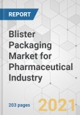 Blister Packaging Market for Pharmaceutical Industry - Global Industry Analysis, Size, Share, Growth, Trends, and Forecast, 2021-2031- Product Image