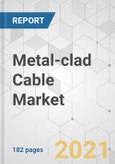 Metal-clad Cable Market - Global Industry Analysis, Size, Share, Growth, Trends, and Forecast, 2020-2025- Product Image
