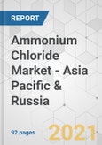 Ammonium Chloride Market - Asia Pacific & Russia Industry Analysis, Size, Share, Growth, Trends, and Forecast, 2021-2031- Product Image