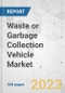 Waste or Garbage Collection Vehicle Market - Global Industry Analysis, Size, Share, Growth, Trends, and Forecast, 2021-2031 - Product Image