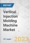 Vertical Injection Molding Machine Market - Global Industry Analysis, Size, Share, Growth, Trends, and Forecast, 2021-2031 - Product Image