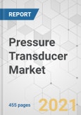 Pressure Transducer Market - Global Industry Analysis, Size, Share, Growth, Trends, and Forecast, 2021-2031- Product Image