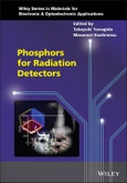 Phosphors for Radiation Detectors. Edition No. 1. Wiley Series in Materials for Electronic & Optoelectronic Applications- Product Image