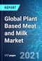 Global Plant Based Meat and Milk Market: Size & Forecast with Impact Analysis of COVID-19 (2021-2025) - Product Thumbnail Image