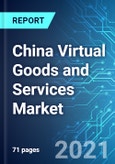 China Virtual Goods and Services Market: Size & Forecast with Impact Analysis of COVID-19 (2021-2025)- Product Image