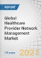 Global Healthcare Provider Network Management Market by Component (Services, Internal, Outsourcing Services, Software), Delivery (On Premise, Cloud), End-user (Payer, Private, Public Health Insurers), and Region (North America, Europe) - Forecast to 2025 - Product Thumbnail Image