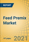 Feed Premix Market by Type, Form, Application - Global Forecasts to 2028- Product Image