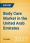 Body Care (Skincare) Market in the United Arab Emirates (UAE) - Outlook to 2025; Market Size, Growth and Forecast Analytics - Product Thumbnail Image
