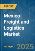 Mexico Freight and Logistics - Market Share Analysis, Industry Trends & Statistics, Growth Forecasts (2025 - 2030)- Product Image