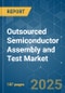 Outsourced Semiconductor Assembly and Test (OSAT) - Market Share Analysis, Industry Trends & Statistics, Growth Forecasts (2025 - 2030) - Product Image