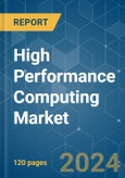 High Performance Computing - Market Share Analysis, Industry Trends & Statistics, Growth Forecasts 2019 - 2029- Product Image
