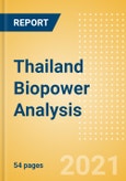 Thailand Biopower Analysis - Market Outlook to 2030, Update 2021- Product Image