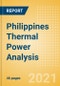 Philippines Thermal Power Analysis - Market Outlook to 2030, Update 2021 - Product Image