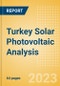 Turkey Solar Photovoltaic (PV) Analysis - Market Outlook to 2030, Update 2021 - Product Image
