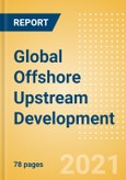 Global Offshore Upstream Development Outlook to 2025- Product Image