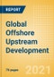 Global Offshore Upstream Development Outlook to 2025 - Product Image