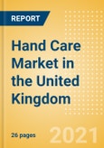 Hand Care (Skincare) Market in the United Kingdom (UK) - Outlook to 2025; Market Size, Growth and Forecast Analytics- Product Image