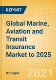 Global Marine, Aviation and Transit Insurance Market to 2025 - Key Business Lines, Trends, Drivers, Challenges, Regulatory Overview and Developments (Updated with Impact of COVID-19)- Product Image