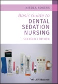 Basic Guide to Dental Sedation Nursing. Edition No. 2. Basic Guide Dentistry Series- Product Image