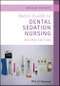 Basic Guide to Dental Sedation Nursing. Edition No. 2. Basic Guide Dentistry Series - Product Thumbnail Image