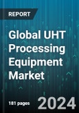 Global UHT Processing Equipment Market by End Product Form (Liquid, Semi-Liquid), Equipment Type (Aseptic Packaging, Flash Cooling, Heaters), Operation, Application - Forecast 2024-2030- Product Image