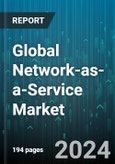 Global Network-as-a-Service Market by Type (LAN-as-a-Service, Network Security, WAN-as-a-Service), Applications (Bandwidth on Demand, Integrated Network Security-as-a-Service, Virtual Customer Premises Equipment), End User - Forecast 2024-2030- Product Image