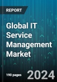 Global IT Service Management Market by Component (Services, Solutions), Deployment (On Premises, On-Cloud), Organization Size, Vertical - Forecast 2024-2030- Product Image