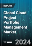 Global Cloud Project Portfolio Management Market by Deployment Model (Hybrid Cloud, Private Cloud, Public Cloud), Application (Demand Management, Financial Management, Portfolio Management), Organization Size, Vertical - Forecast 2024-2030- Product Image