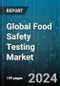 Global Food Safety Testing Market by Food Tested (Cereals & Grains, Dairy Products, Fruits & Vegetables), Targate Tested (4 GMOS, Allergens, Heavy Metals), Technology, Method, Application - Forecast 2023-2030 - Product Image
