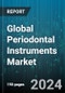 Global Periodontal Instruments Market by Type (Cleansing & Polishing Instruments, Periodontal Endoscope, Periodontal Probes), Application (Diagnostic Instruments, Therapeutic Instruments), End-user - Forecast 2024-2030 - Product Thumbnail Image