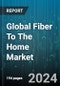Global Fiber To The Home Market by Download Speed (100 Mbps to 1 Gbps, 50 Mbps to 100 Mbps, Less than 50 Mbps), Application (Interactive Gaming, Internet TV, Remote Education), End-User - Forecast 2024-2030 - Product Image