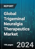 Global Trigeminal Neuralgia Therapeutics Market by Product (Drug, Surgery), End-user (Ambulatory Surgery Centers, Hospital & Clinics) - Forecast 2024-2030- Product Image