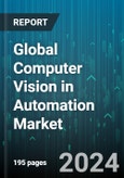 Global Computer Vision in Automation Market by Component (Hardware, Software), Product (PC-Based Computer Vision System, Smart Camera-Based Computer Vision System), Application, Vertical - Forecast 2024-2030- Product Image