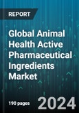 Global Animal Health Active Pharmaceutical Ingredients Market by Business, Indication, Synthesis, Type, End User - Forecast 2024-2030- Product Image