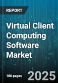 Virtual Client Computing Software Market by Component, Cloud - Global Forecast to 2030- Product Image