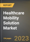 Healthcare Mobility Solution Market Research Report by Products and Services, Application, End User, State - United States Forecast to 2027 - Cumulative Impact of COVID-19- Product Image