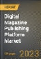 Digital Magazine Publishing Platform Market Research Report by Type (Flash magazines, Flipbook magazines, and HTML5 magazines), Application, State - United States Forecast to 2027 - Cumulative Impact of COVID-19 - Product Image