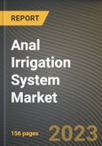 Anal Irrigation System Market Research Report by Product, Patient, End-User, State - Cumulative Impact of COVID-19, Russia Ukraine Conflict, and High Inflation - United States Forecast 2023-2030- Product Image