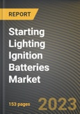 Starting Lighting Ignition Batteries Market Research Report by Technology, Sales Channel, Application, State - United States Forecast to 2027 - Cumulative Impact of COVID-19- Product Image