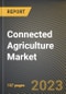 Connected Agriculture Market Research Report by Function, Component, Platform, Service, State - United States Forecast to 2027 - Cumulative Impact of COVID-19 - Product Image